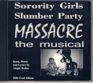 Cover art for the 2001 Cast Recording of Sorority Girls Slumber Party Massacre: The Musical.