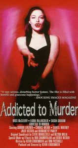 Trash Or Terror Tuesday - VHS box cover art for Kevin J Lindenmuth's Addicted to Murder (1995)